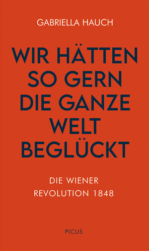 Buchcover Die Wiener Revolution 1848 | Gabriella Hauch | EAN 9783711730336 | ISBN 3-7117-3033-7 | ISBN 978-3-7117-3033-6