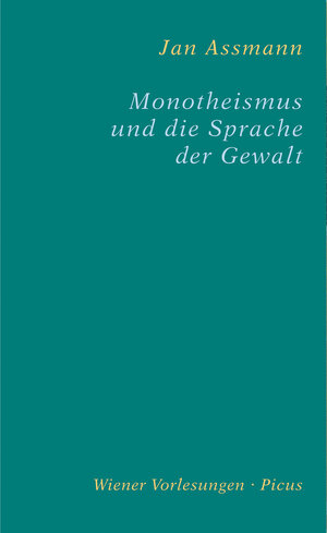 Buchcover Monotheismus und die Sprache der Gewalt | Jan Assmann | EAN 9783711750822 | ISBN 3-7117-5082-6 | ISBN 978-3-7117-5082-2
