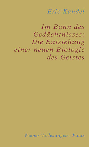 Buchcover Im Bann des Gedächtnisses: Die Entstehung einer neuen Biologie des Geistes | Eric Kandel | EAN 9783711750846 | ISBN 3-7117-5084-2 | ISBN 978-3-7117-5084-6