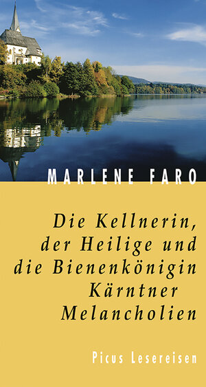 Buchcover Die Kellnerin, der Heilige und die Bienenkönigin. Kärntner Melancholien | Marlene Faro | EAN 9783711751232 | ISBN 3-7117-5123-7 | ISBN 978-3-7117-5123-2
