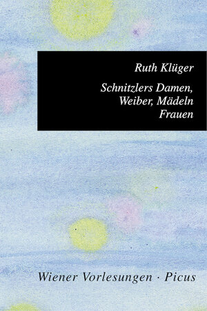 Buchcover Schnitzlers Damen, Weiber, Mädeln, Frauen | Ruth Klüger | EAN 9783711751454 | ISBN 3-7117-5145-8 | ISBN 978-3-7117-5145-4