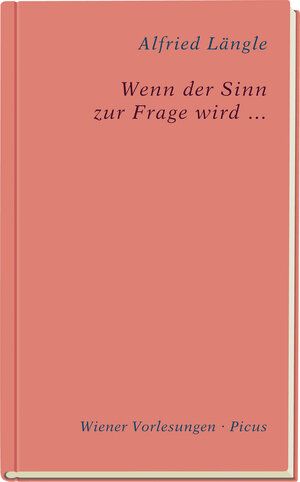 Buchcover Wenn der Sinn zur Frage wird … | Alfried Längle | EAN 9783711751492 | ISBN 3-7117-5149-0 | ISBN 978-3-7117-5149-2
