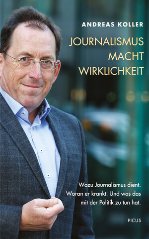 Buchcover Journalismus. Macht. Wirklichkeit | Andreas Koller | EAN 9783711753441 | ISBN 3-7117-5344-2 | ISBN 978-3-7117-5344-1