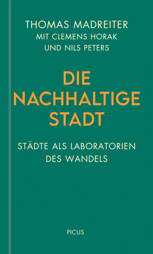 Buchcover Die nachhaltige Stadt | Thomas Madreiter | EAN 9783711754592 | ISBN 3-7117-5459-7 | ISBN 978-3-7117-5459-2