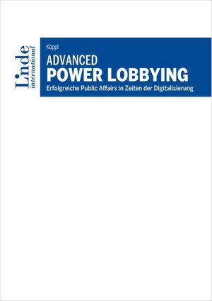 Buchcover Advanced Power Lobbying | Peter Köppl | EAN 9783714303018 | ISBN 3-7143-0301-4 | ISBN 978-3-7143-0301-8