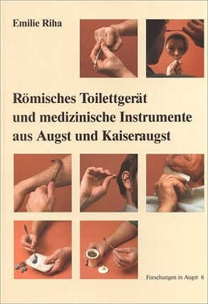 Buchcover Römisches Toilettgerät und medizinische Instrumente aus Augst und Kaiseraugst | Emilie Riha | EAN 9783715100067 | ISBN 3-7151-0006-0 | ISBN 978-3-7151-0006-7
