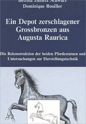 Buchcover Ein Depot zerschlagener Grossbronzen aus Augusta Raurica | Bettina Janietz Schwarz | EAN 9783715100203 | ISBN 3-7151-0020-6 | ISBN 978-3-7151-0020-3