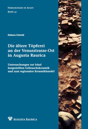 Buchcover Die ältere Töpferei an der Venusstrasse-Ost in Augusta Raurica | Debora Schmid | EAN 9783715100418 | ISBN 3-7151-0041-9 | ISBN 978-3-7151-0041-8