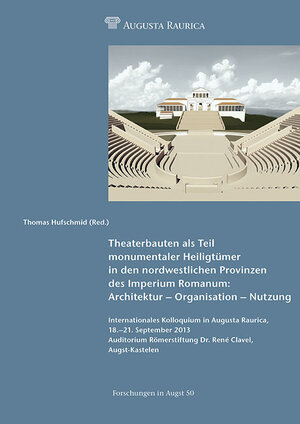 Buchcover Theaterbauten als Teil monumentaler Heiligtümer in den nordwestlichen Provinzen des Imperium Romanum: Architektur - Organisation - Nutzung  | EAN 9783715100500 | ISBN 3-7151-0050-8 | ISBN 978-3-7151-0050-0