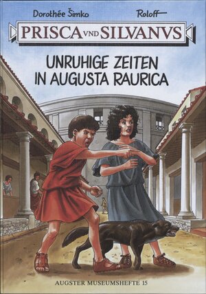 Buchcover Prisca und Silvanus. Unruhige Zeiten in Augusta Raurica | Dorothee Simko | EAN 9783715112152 | ISBN 3-7151-1215-8 | ISBN 978-3-7151-1215-2