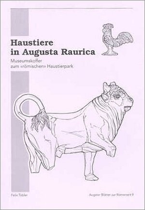 Buchcover Haustiere in Augusta Raurica | Felix Tobler | EAN 9783715120096 | ISBN 3-7151-2009-6 | ISBN 978-3-7151-2009-6
