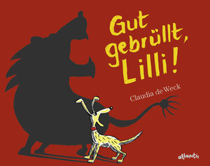 Buchcover Gut gebrüllt, Lilli ! | Claudia de Weck | EAN 9783715205663 | ISBN 3-7152-0566-0 | ISBN 978-3-7152-0566-3