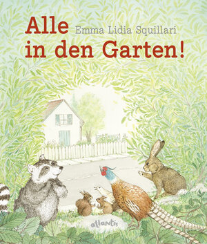 Buchcover Alle in den Garten! | Emma Lidia Squillari | EAN 9783715207261 | ISBN 3-7152-0726-4 | ISBN 978-3-7152-0726-1