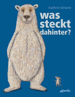 Buchcover Was steckt dahinter? | Kathrin Schärer | EAN 9783715207919 | ISBN 3-7152-0791-4 | ISBN 978-3-7152-0791-9