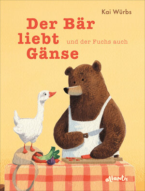 Buchcover Der Bär liebt Gänse und der Fuchs auch | Kai Würbs | EAN 9783715208770 | ISBN 3-7152-0877-5 | ISBN 978-3-7152-0877-0