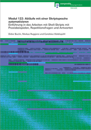 Buchcover Modul 122: Abläufe mit einer Skriptsprache automatisieren | Didier Buclin | EAN 9783715571898 | ISBN 3-7155-7189-6 | ISBN 978-3-7155-7189-8