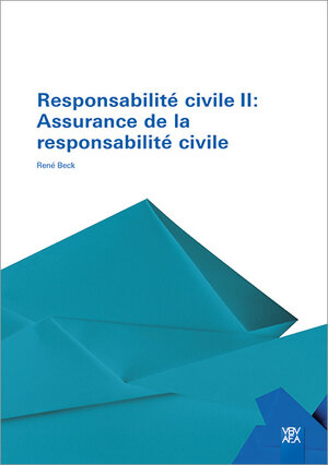 Buchcover Responsabilité civile II: Assurance de la responsabilité civile | René Beck | EAN 9783715575117 | ISBN 3-7155-7511-5 | ISBN 978-3-7155-7511-7