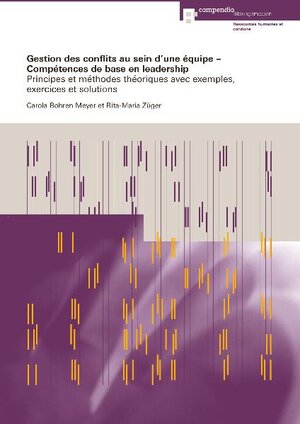 Buchcover Gestion des conflits au sein d' une équipe - Compétences de base en leadership | Carola Bohren Meyer | EAN 9783715595245 | ISBN 3-7155-9524-8 | ISBN 978-3-7155-9524-5