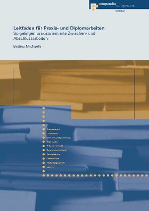 Buchcover Leitfaden für Praxis- und Diplomarbeiten | Bettina Michaelis | EAN 9783715595382 | ISBN 3-7155-9538-8 | ISBN 978-3-7155-9538-2