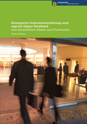Buchcover Strategische Unternehmensführung einer regional tätigen Retailbank | Stefan Schläppi | EAN 9783715595672 | ISBN 3-7155-9567-1 | ISBN 978-3-7155-9567-2