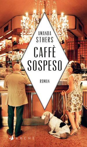 Buchcover Caffè sospeso | Amanda Sthers | EAN 9783716000045 | ISBN 3-7160-0004-3 | ISBN 978-3-7160-0004-5