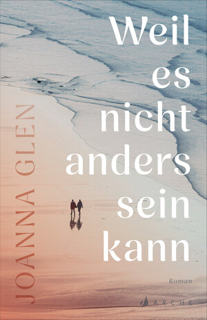 Buchcover Weil es nicht anders sein kann | Joanna Glen | EAN 9783716000311 | ISBN 3-7160-0031-0 | ISBN 978-3-7160-0031-1