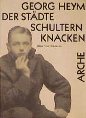 Buchcover Der Städte Schultern knacken | Georg Heym | EAN 9783716020616 | ISBN 3-7160-2061-3 | ISBN 978-3-7160-2061-6