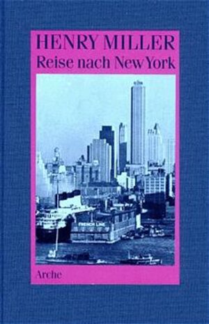 Buchcover Reise nach New York | Henry Miller | EAN 9783716022122 | ISBN 3-7160-2212-8 | ISBN 978-3-7160-2212-2