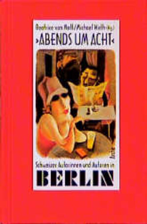 Abends um Acht. Schweizer Autorinnen und Autoren in Berlin