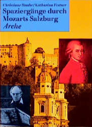 Spaziergänge durch Mozarts Salzburg