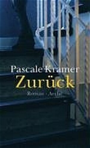 Buchcover Zurück | Pascale Kramer | EAN 9783716023334 | ISBN 3-7160-2333-7 | ISBN 978-3-7160-2333-4