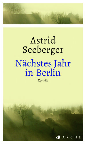 Buchcover Nächstes Jahr in Berlin | Astrid Seeberger | EAN 9783716027516 | ISBN 3-7160-2751-0 | ISBN 978-3-7160-2751-6