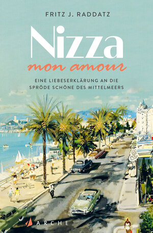 Buchcover Nizza - mon amour | Fritz J. Raddatz | EAN 9783716040409 | ISBN 3-7160-4040-1 | ISBN 978-3-7160-4040-9