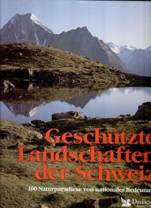 Buchcover Geschützte Landschaften der Schweiz | Ronald Gohl | EAN 9783716600528 | ISBN 3-7166-0052-0 | ISBN 978-3-7166-0052-8