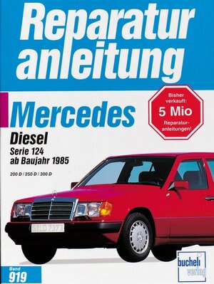 Buchcover Mercedes 200 Diesel / 250 D / 300 D, Serie 124 ab 1985  | EAN 9783716817438 | ISBN 3-7168-1743-0 | ISBN 978-3-7168-1743-8