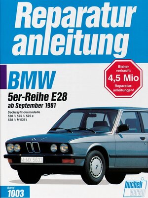 Buchcover BMW 520i / 525i / 525e / 528i / M 535i ab 9/1981  | EAN 9783716817810 | ISBN 3-7168-1781-3 | ISBN 978-3-7168-1781-0