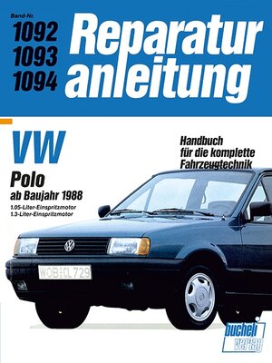 Reparaturanleitung VW Polo ab Baujahr 1988 bis 1991. 1,05- und 1,3- Liter- Einspritzmotor. Handbuch für die komplette Fahrzeugtechnik.