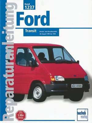 Ford Transit: Benzin- und Dieselmodelle ab August 1995 bis 1999 (Reparaturanleitungen)