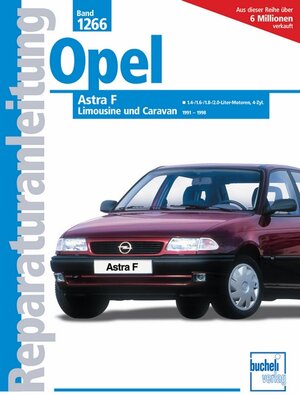 Opel Astra F    1991-1998: 1.5-/1.6-/1.8-/2.0-Liter-Benzinmotoren (Reparaturanleitungen)