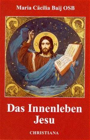 Buchcover Das Innenleben Jesu | Maria Cäcilia Baij | EAN 9783717104865 | ISBN 3-7171-0486-1 | ISBN 978-3-7171-0486-5