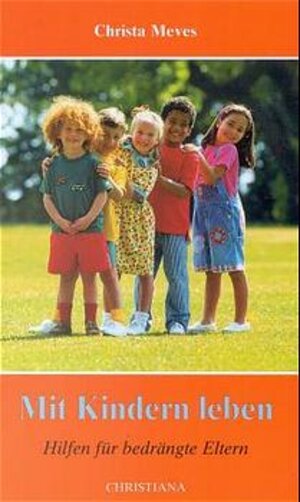 Buchcover Mit Kindern leben | Christa Meves | EAN 9783717110750 | ISBN 3-7171-1075-6 | ISBN 978-3-7171-1075-0
