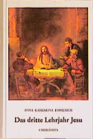 Das dritte Lehrjahr Jesu: Aus den Tagebüchern des Clemens Brentano