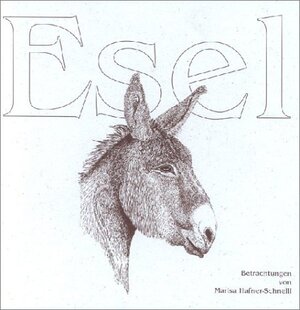 Buchcover Esel | Marisa Hafner-Schnelli | EAN 9783717110996 | ISBN 3-7171-1099-3 | ISBN 978-3-7171-1099-6