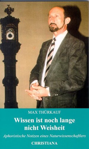 Buchcover Wissen ist noch lange nicht Weisheit | Max Thürkauf | EAN 9783717111313 | ISBN 3-7171-1131-0 | ISBN 978-3-7171-1131-3