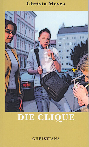 Buchcover Die Clique | Christa Meves | EAN 9783717111696 | ISBN 3-7171-1169-8 | ISBN 978-3-7171-1169-6