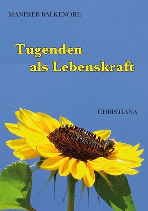 Buchcover Tugenden als Lebenskraft | Manfred Balkenohl | EAN 9783717111931 | ISBN 3-7171-1193-0 | ISBN 978-3-7171-1193-1