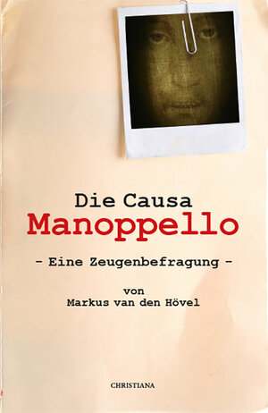Buchcover Die Causa Manoppello | MARKUS VAN DEN HÖVEL | EAN 9783717113157 | ISBN 3-7171-1315-1 | ISBN 978-3-7171-1315-7