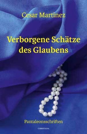 Buchcover Verborgene Schätze des Glaubens | Cesar Martinez | EAN 9783717113195 | ISBN 3-7171-1319-4 | ISBN 978-3-7171-1319-5