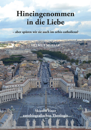 Buchcover Hineingenommen in die Liebe | Helmut Müller | EAN 9783717113355 | ISBN 3-7171-1335-6 | ISBN 978-3-7171-1335-5