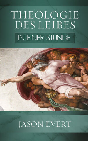 Buchcover Theologie des Leibes in einer Stunde | Jason Evert | EAN 9783717113461 | ISBN 3-7171-1346-1 | ISBN 978-3-7171-1346-1